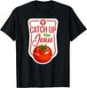 Christian Faith Ketchup Catch Up With Jesus T-Shirt