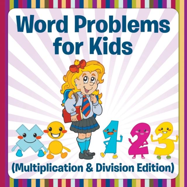The Word Problems for Kids (Multiplication & Division Edition) Book