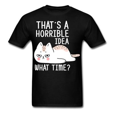 That's a Horrible Idea Shirt Lazy Cat Lovers T-Shirt Size S-6XL