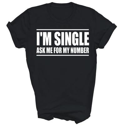Jsem single Zeptej se mě na moje číslo Randění Unisexové tričko Dárek