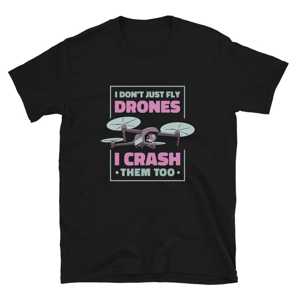 Funny Drone I Crash Them T-Shirt XL