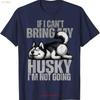 If I Cant Bring My Husky Im Not Going Siberian Huskies Dad T Shirt  Vintage Washed Versatile Graphic Streetwear Breathable
