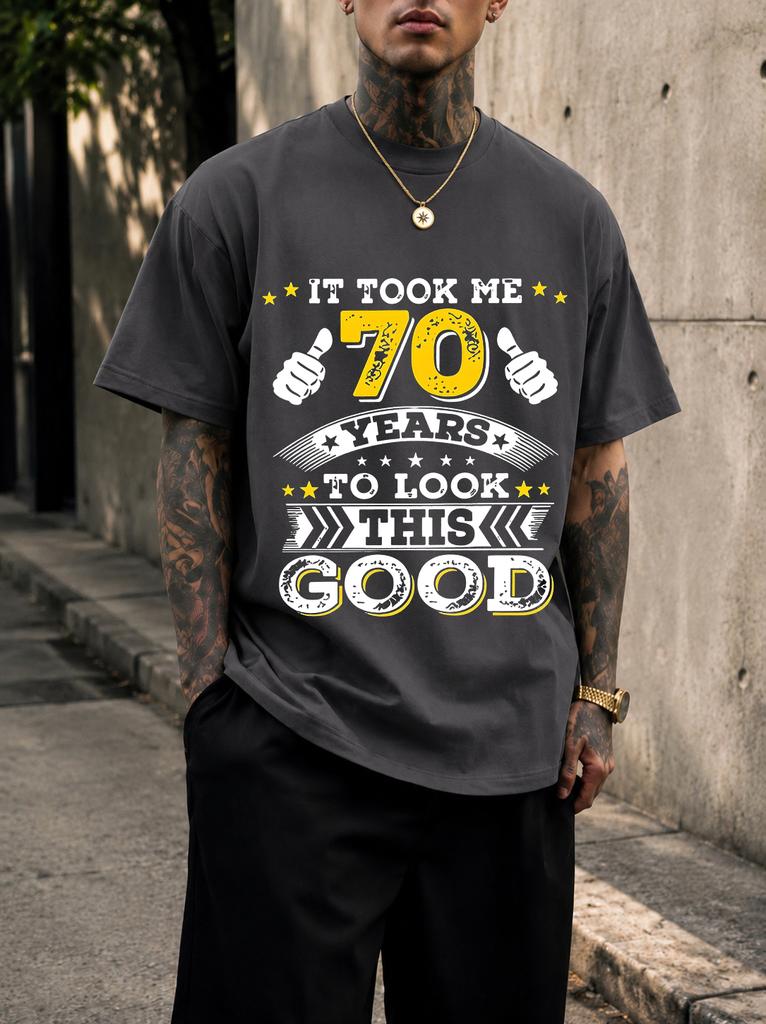 2026 New Pure Cotton Tshirt It Took 70 Years To Look This Handsome Birthday Slogan Print Crew Neck Short Sleeve Casual Top