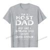 Host Dad Like Normal Dad Except Much Cooler TShirt Unisex Camisas Unisex Cotton Unisex T Shirt Printed Tshirts Casual Fashion