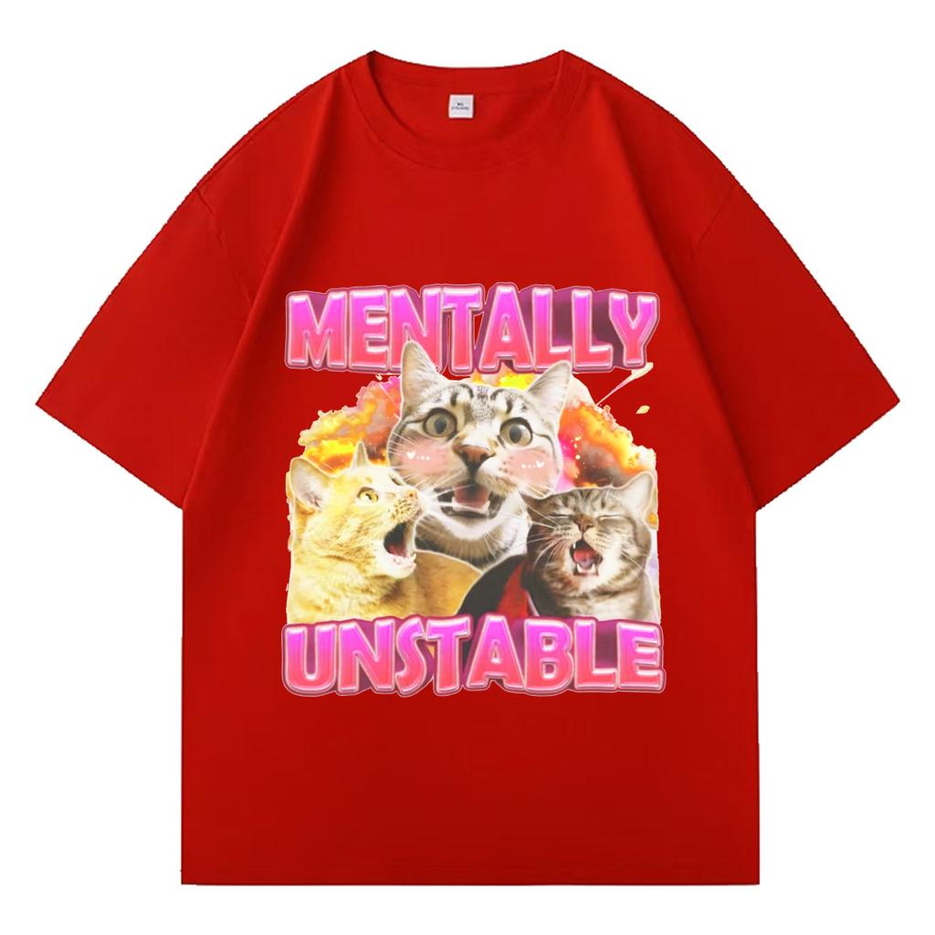 Mentally Unstable Cat Meme Aesthetic T Shirts Mens Women Vintage O-Neck Tshirt Oversized Tshirts