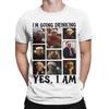 Men Women Charlie Hunnam Ed Gein Im Going Drinking Yes I Am Christmas  T Shirt Cotton New Arrival Tee Shirts  Top Clothing