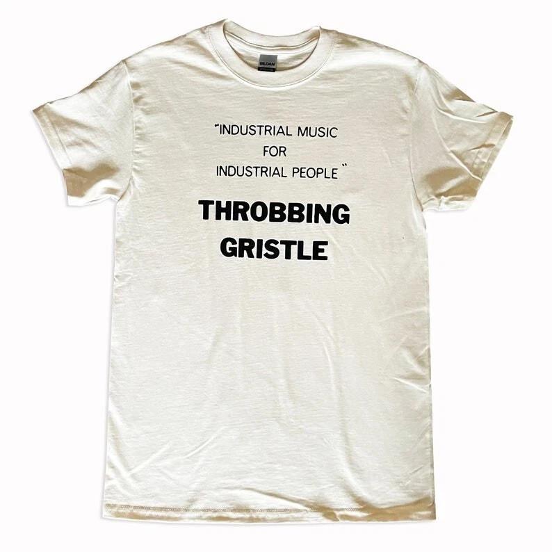Throbbing Gristle Industrial Music For Industrial People S-5XL Unisex T-Shirt XXL