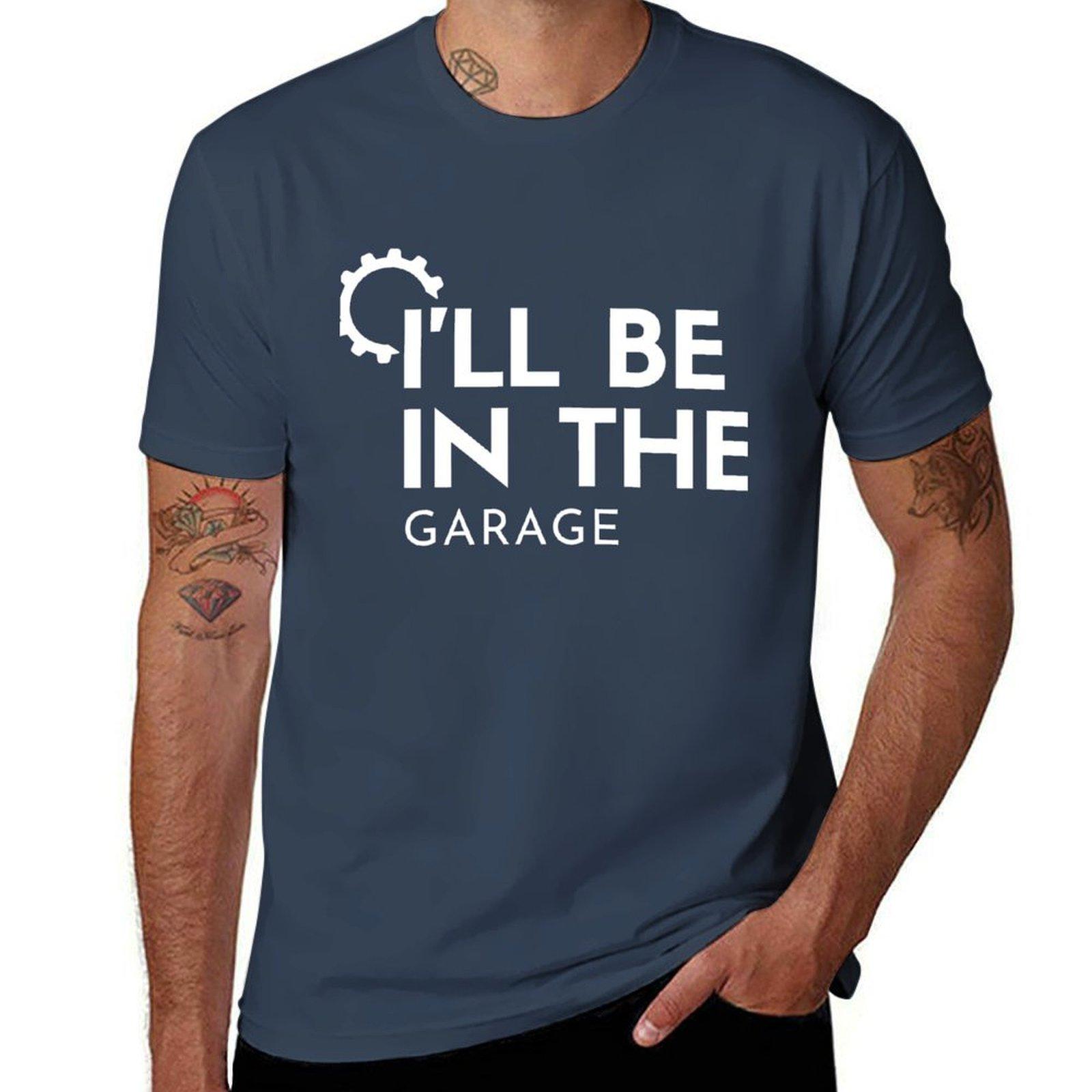 Ill be in the Garage Funny Gift for Father Funny Gift for Husband Tshirt anime funnys men clothings S
