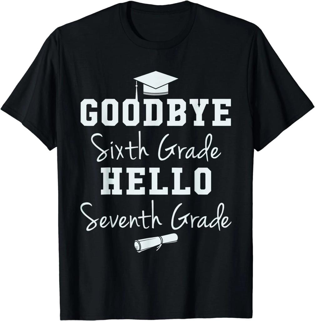 Goodbye 6th Grade Hello 7th Grade Shirt Graduation Students Gift Unisex T-Shirt