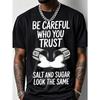 European Sizes [Plus Size Graphic Tee] Men's Plus Size Casual Graphic T-Shirt - 'BE CAREFUL WHO YOU TRUST' with Salt and Sugar Graphic, Loose Fit