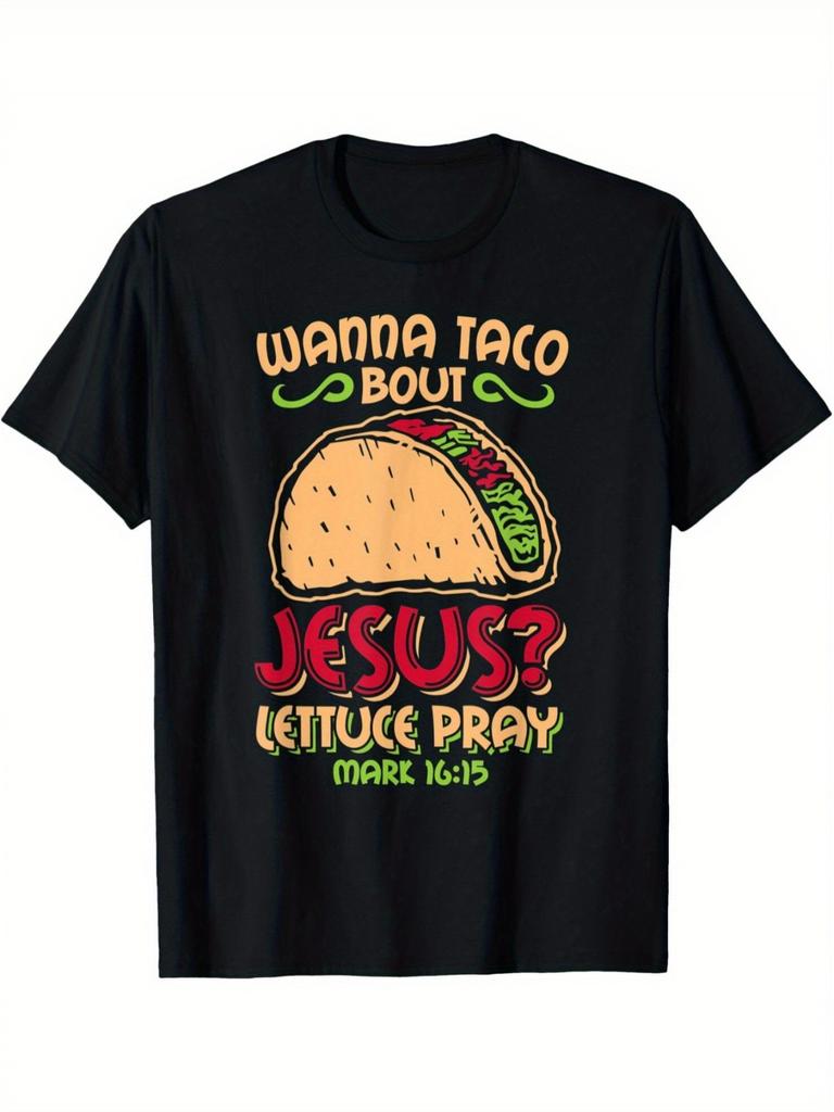Wanna Taco Bout Jesus Lettuce Pray Christian Graphic Tee Funny Men Casual Short Sleeve T-Shirt