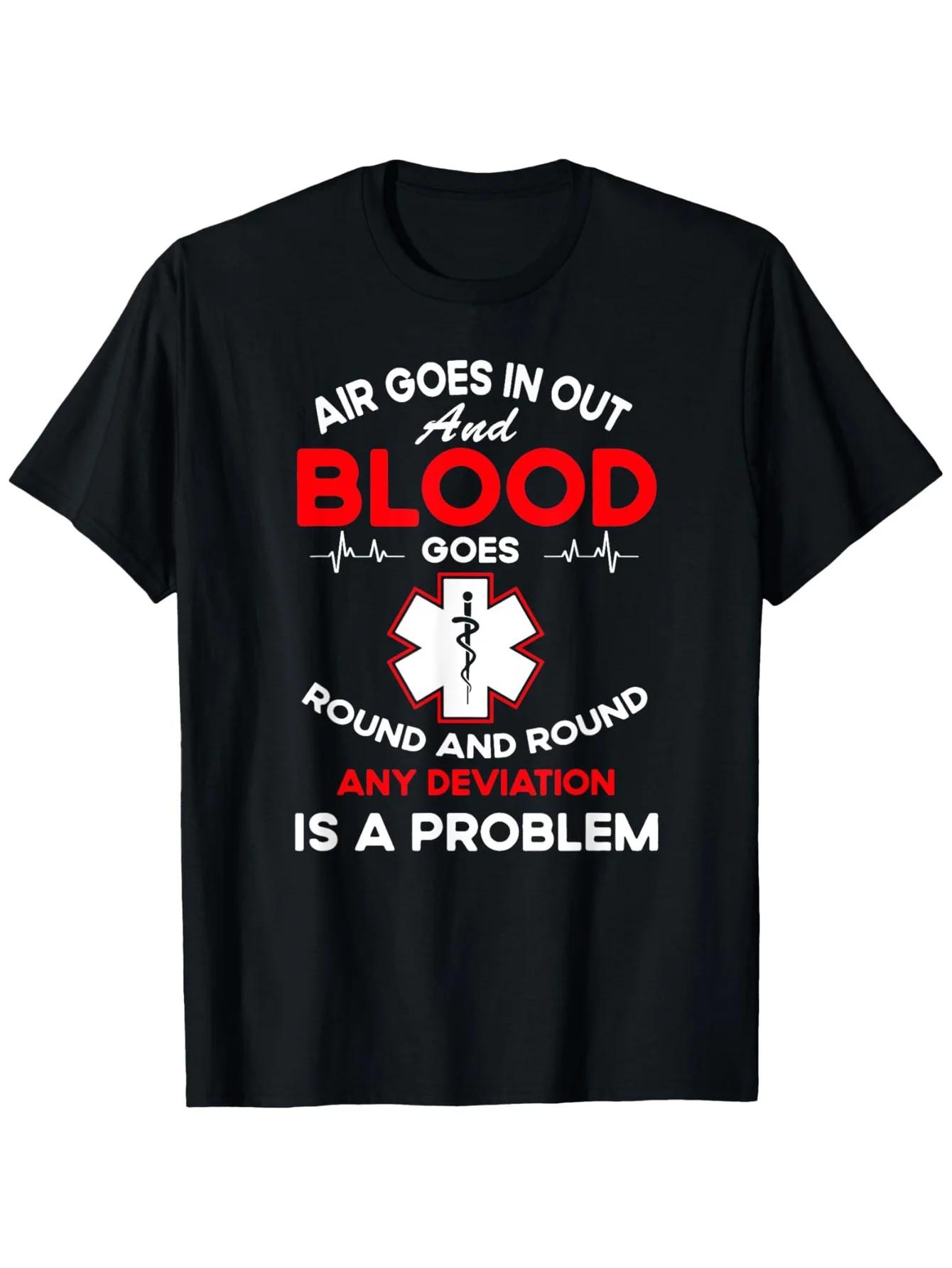 

Air Goes In And Blood Goes Round EMT Paramedic Graphic Tee Soft Cotton TShirt for Medical Workers S