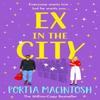 Ex In the City by Portia MacIntosh Hardback Book 9781804267011