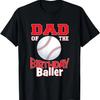 Dad Of The Birthday Baller Baseball Themed Party T-Shirt