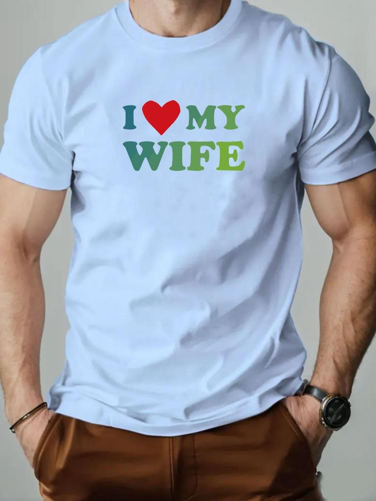 Mens cotton Tshirt I love my wife summer round neck short sleeve graphic breathable fashion casual Tshirt