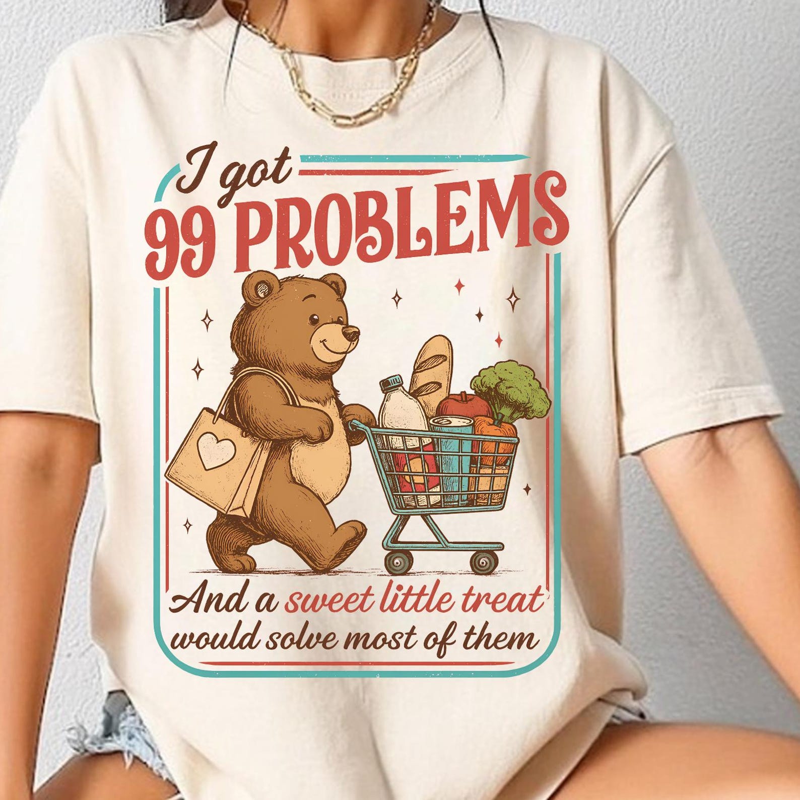 99 Problems And A Sweet Little Treat Would Solve Most Of Them Shirt, Funny Little Bear Shirt, Cute Bear Tee, Gift For Friends,90s Unisex Tee S