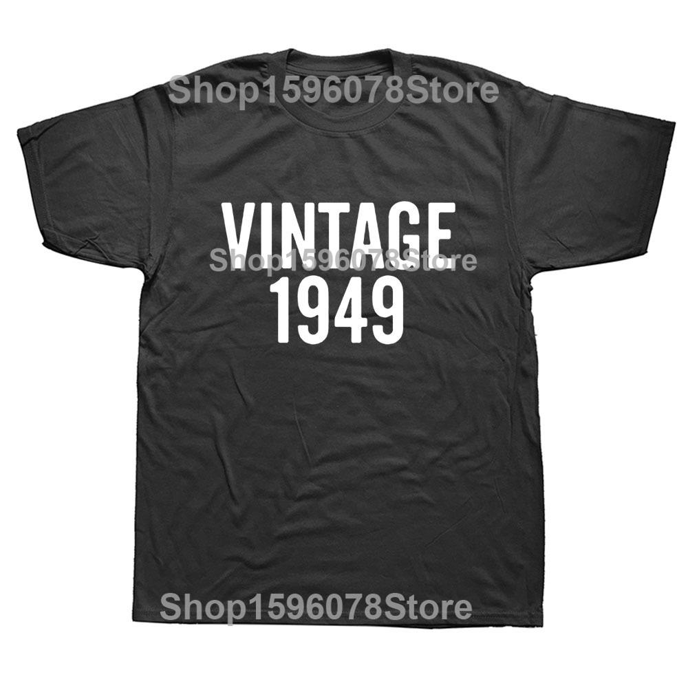 Vintage 1949 Birthday Funny Unisex Graphic Fashion New Cotton Short Sleeve T Shirts O-Neck Harajuku T-shirt