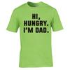 Funny Dad Joke Hi Hungry Im Dad T Shirt