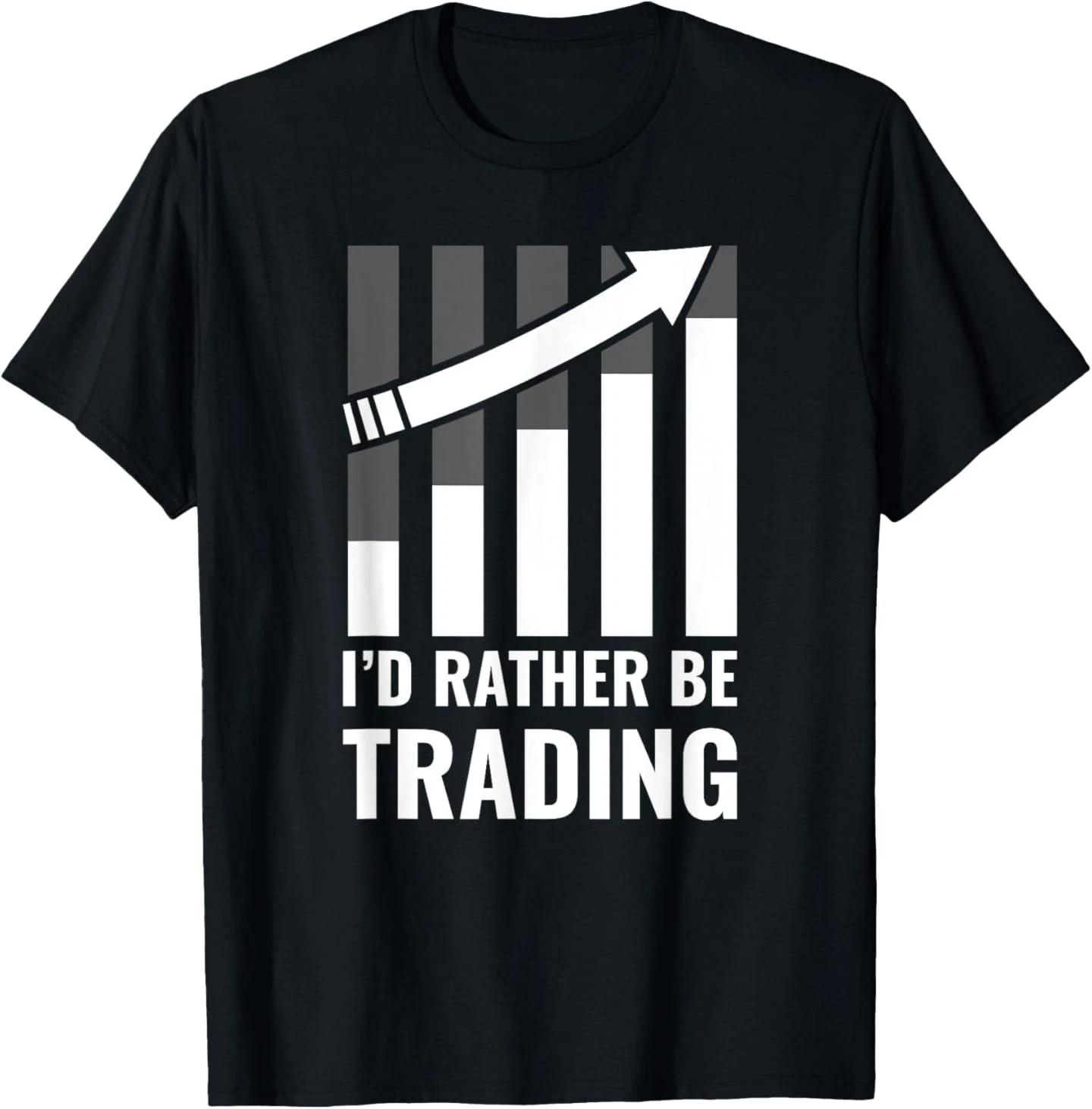 

I d Rather be Trading Stock Market Trading Gift T-Shirt M