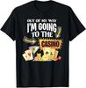 Herren- und Damen-T-Shirts NEU LIMITIERT Aus dem Weg, ich gehe ins Casino Design Bestes Geschenk T-Shirt S-3XL