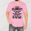 Funny Clumsy T-shirt for Men Birthday Humorous Saying Gift Tee Shirt I Am Not Clumsy Family Member Gift Tee Christmas Tee Tops