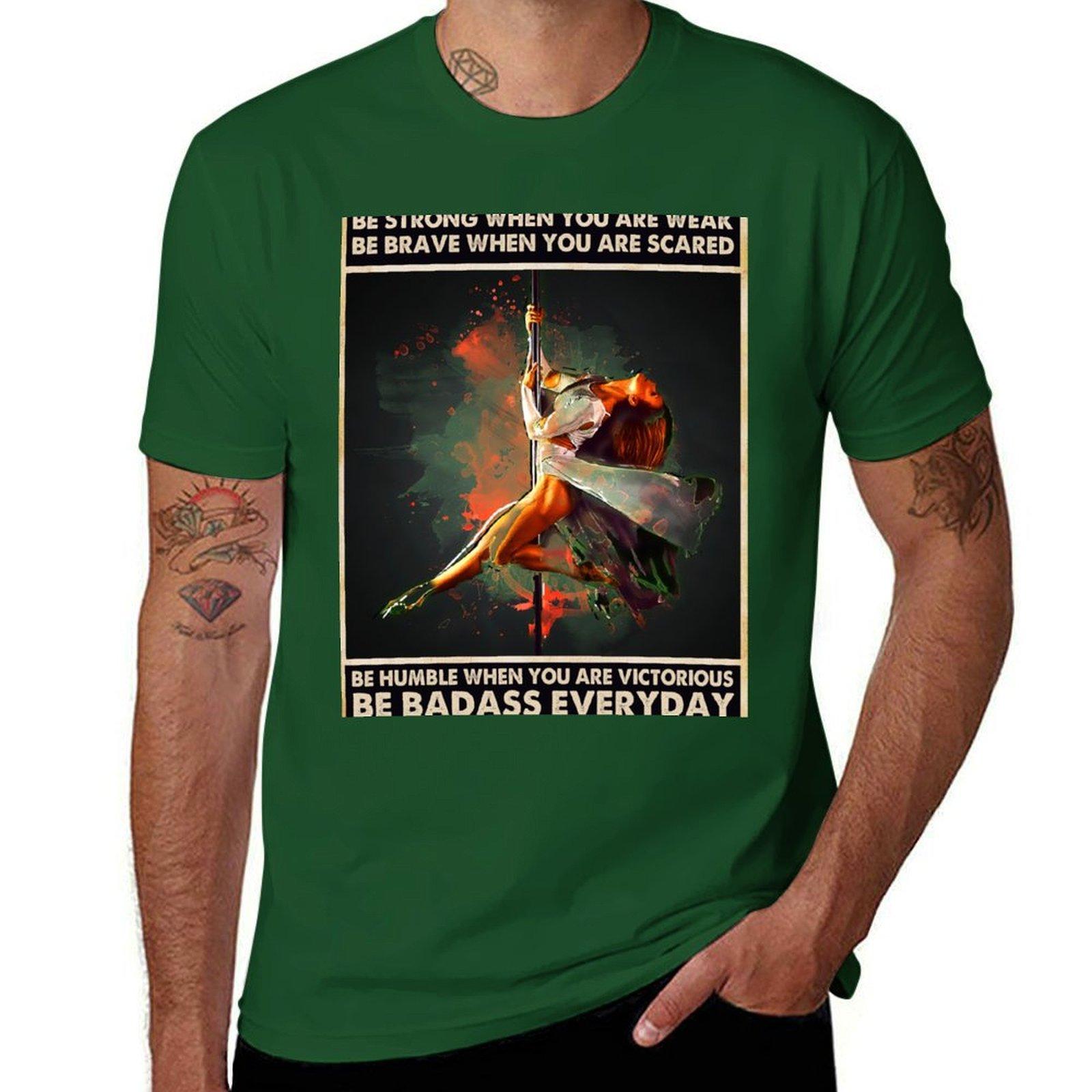 

Pole Dance Be Strong When You Are Weak Tshirt aesthetic clothes anime clothes sweat plus size tops men clothes 4XL