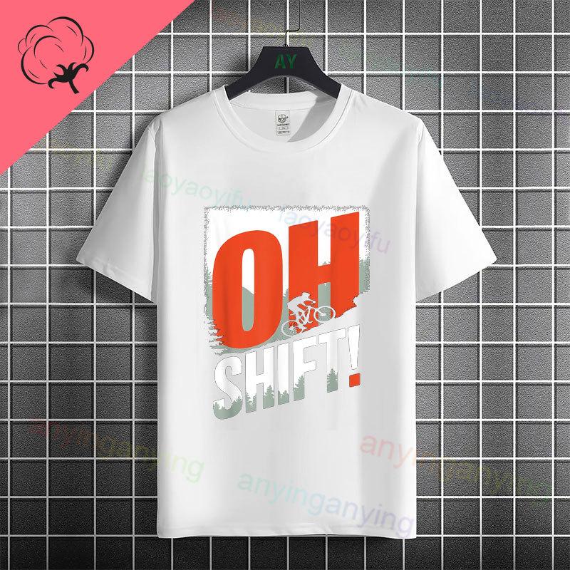 Unisexs Funny OH SHIFT Racing Bicycle Graphic Tshirt 100 Cotton Short Sleeve Round Neck Humor Style Casual Sports Tshirt