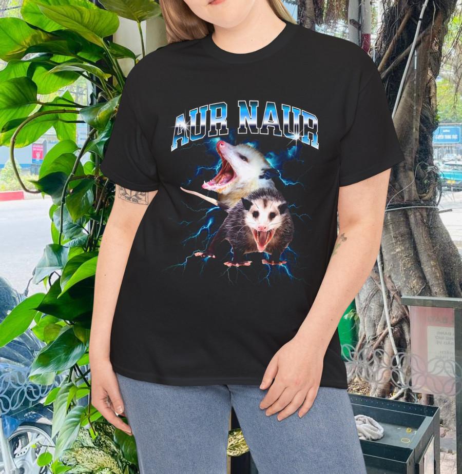 

Aur Naur Possum Cute Funny Sarcastic Meme T-Shirt 3XL