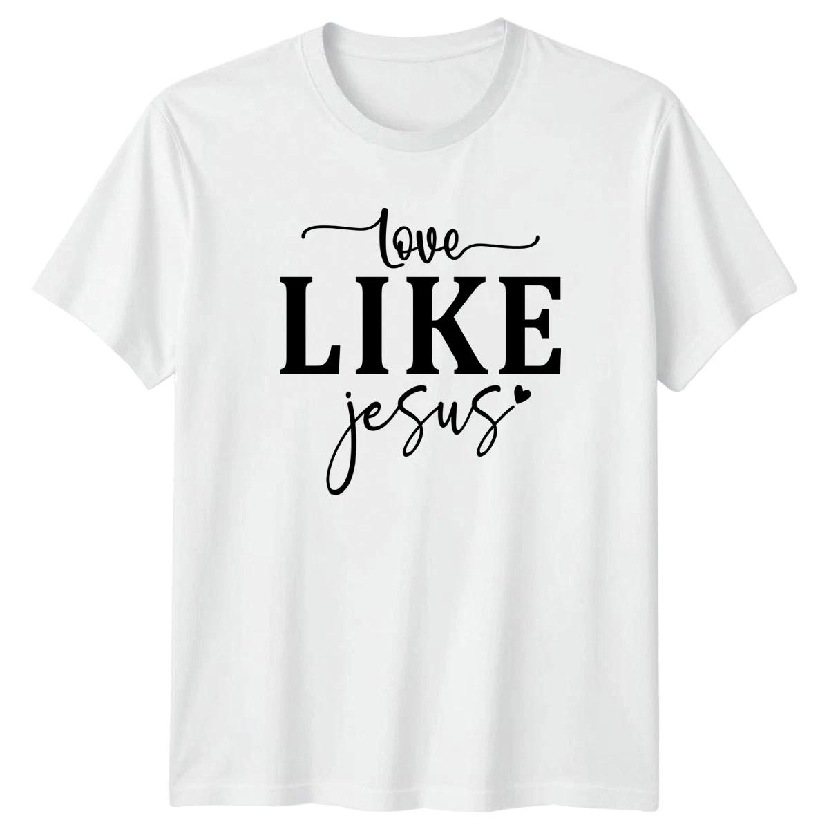 Love Like Jesus T-Shirt Christian Quote Faith Religious Gift For Him And Her S