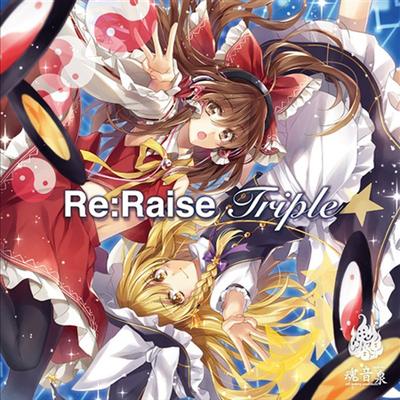 Re:Raise TRIPLE [Touhou Project]