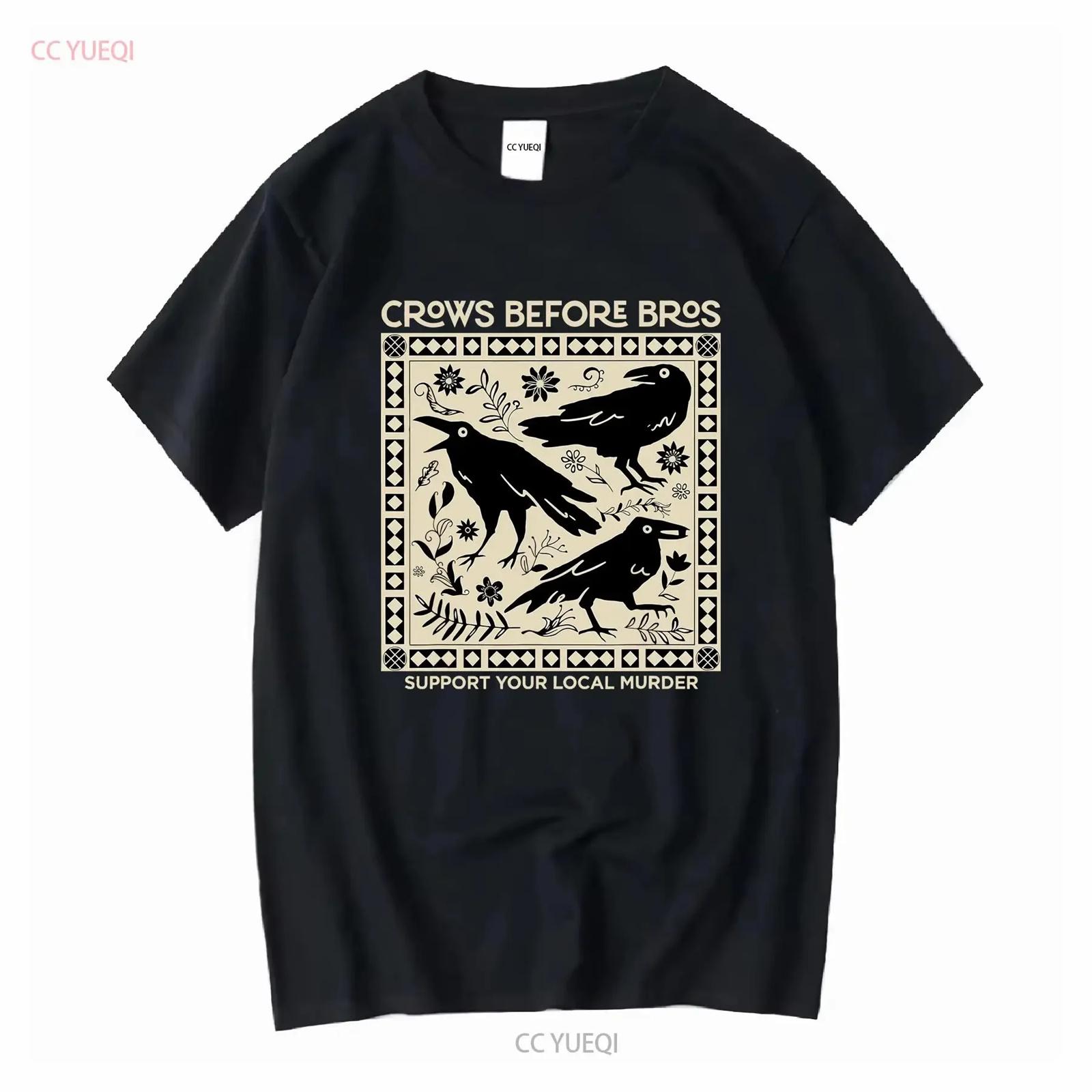 

Crows Before Bros T Shirt Punny Crow Support Your Local Murder Halloween Spooky Season s long or short sleeves vintage Washed XXXXXL чорний