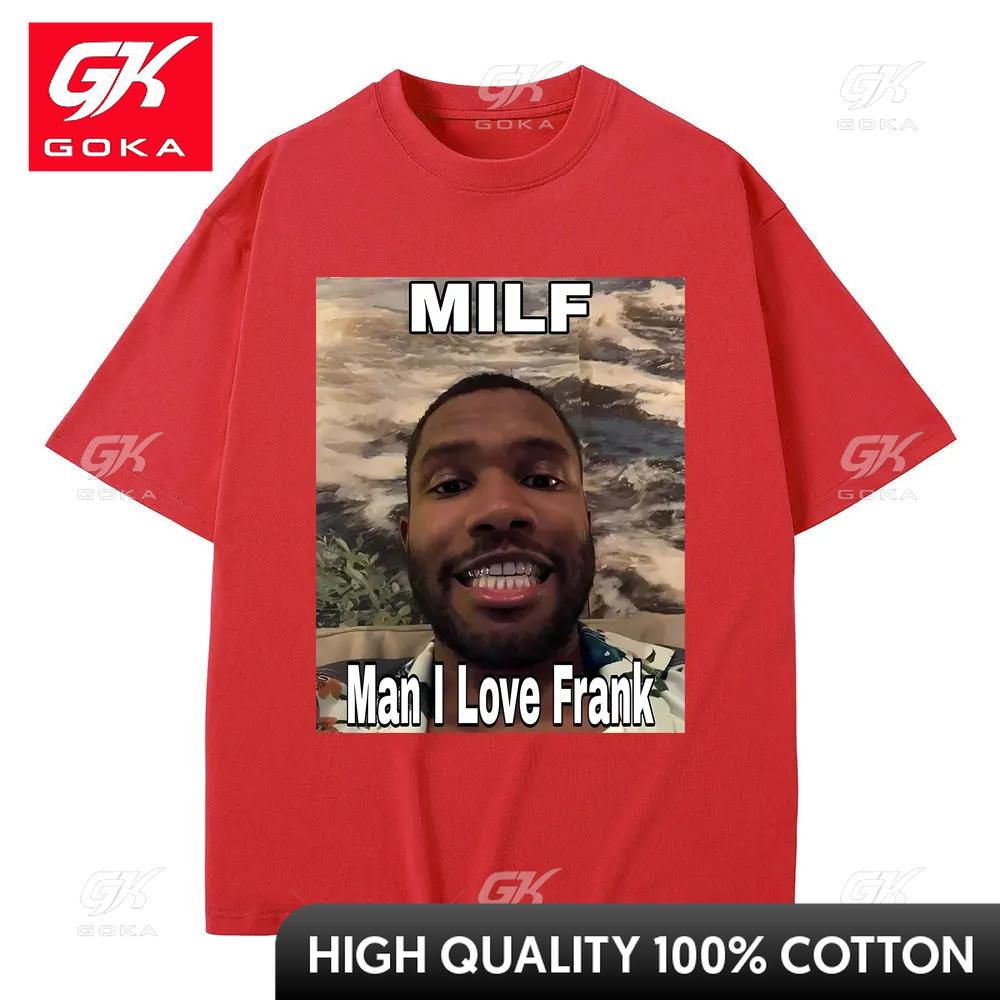 

Funny Milf Unisex I Love Frank Meme Tshirt Blond Hip Hop Trend Tshirts Rap Ocean Fashion Oversized T Shirt Unisexs Casual Streetwear S