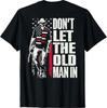 Don't Let The Old Man In Vintage American Flag (On Back) T-Shirt
