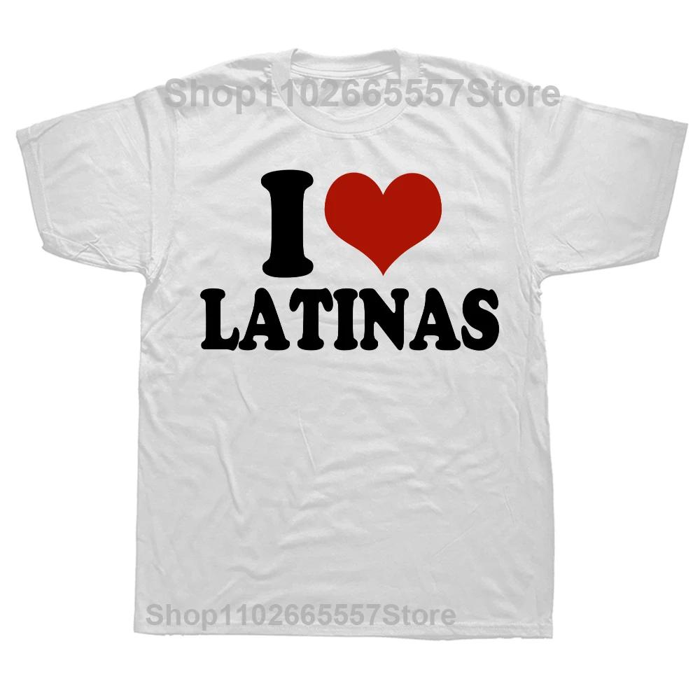 Funny Red Heart Love Latina I Love Latinas T-Shirt Mens Casual Fashion Loose Hip Hop Harajuku T-Shirt Summer Style Hipster Tees