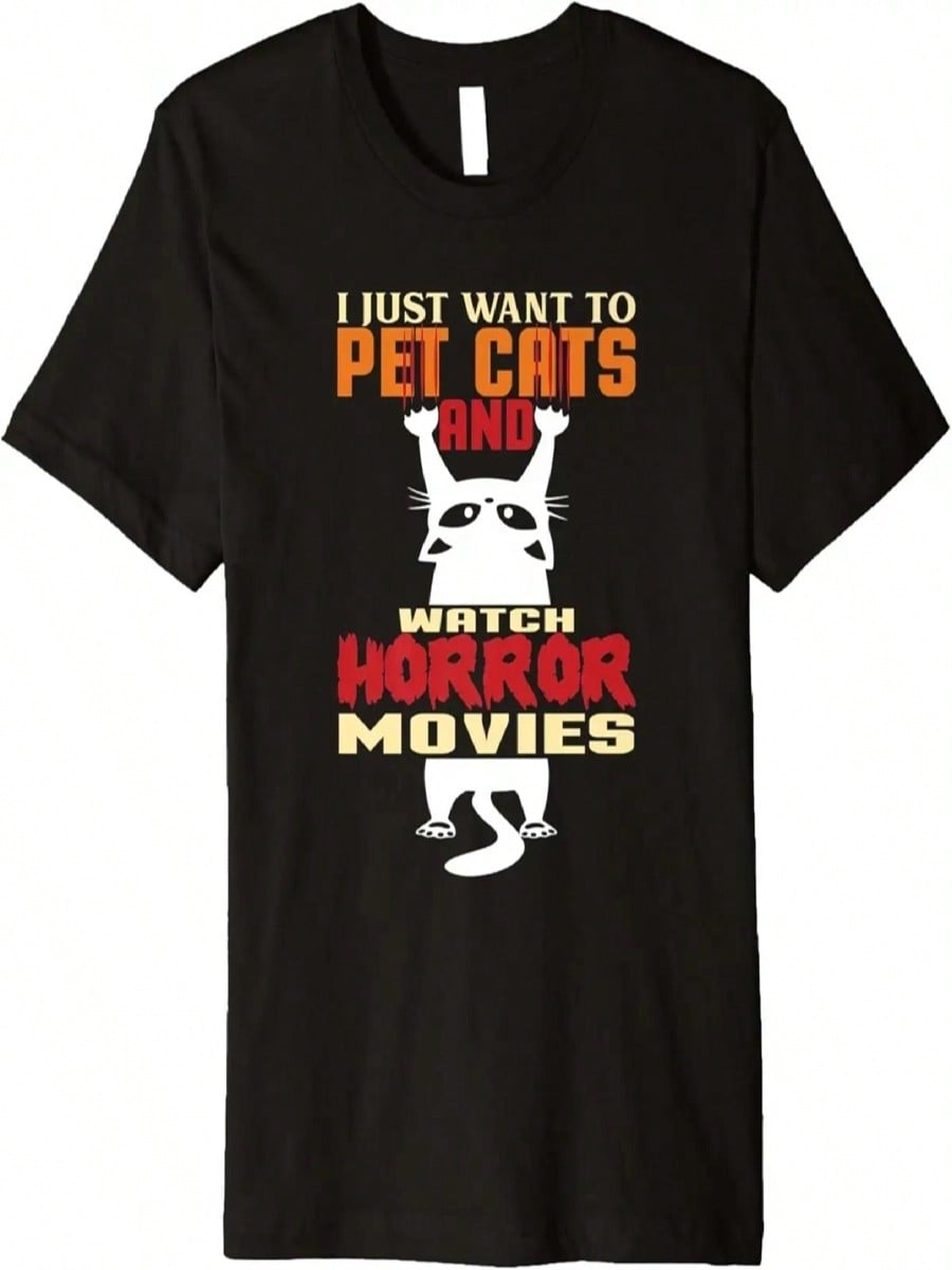 I Just Want To Pet Cats And Watch Horror Movies_ Funny Cat Premium T-Shirt S разноцветный