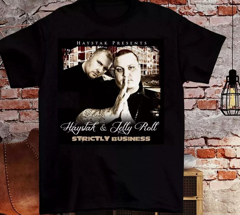 HAYSTAK and JELLY ROLL - Strictly Business Black All Size T-Shirt Unisex T-Shirt M