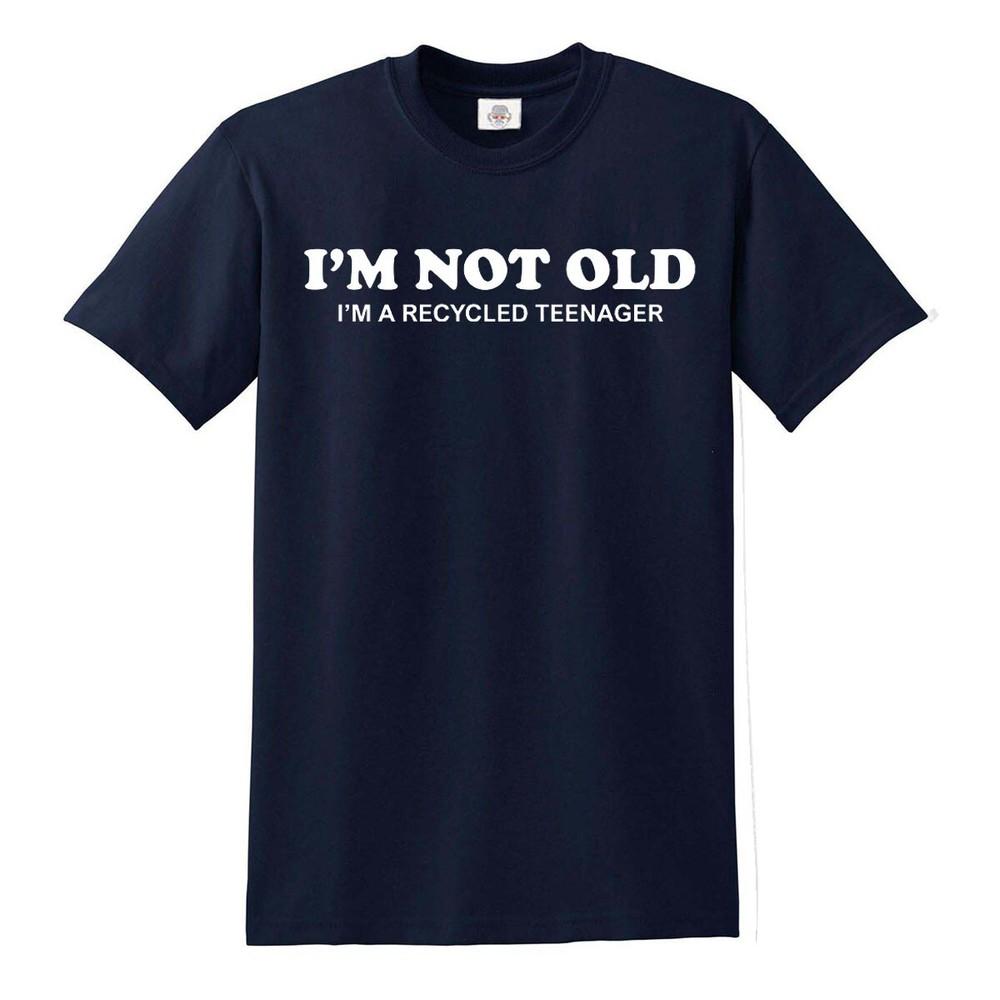 

I#039;m Not Old I#039;m A Recycled Teenager Mens Tshirt Funny Joke Rude Novelty Gift Tee Unisex T-Shirt XXL