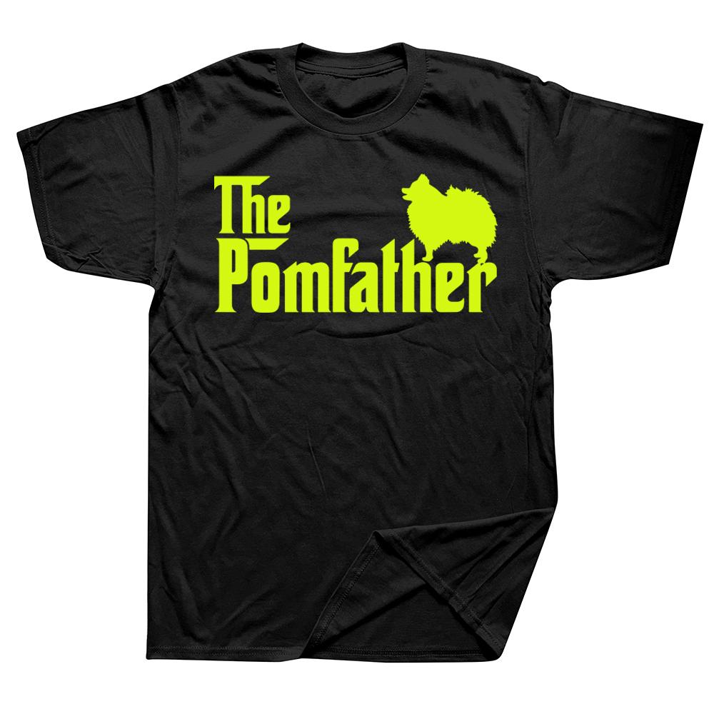 Pomeranian Father Dad The Pom Father Dog Lover T Shirts Streetwear Short Sleeve Birthday Gifts Summer Tshirt Mens Clothing