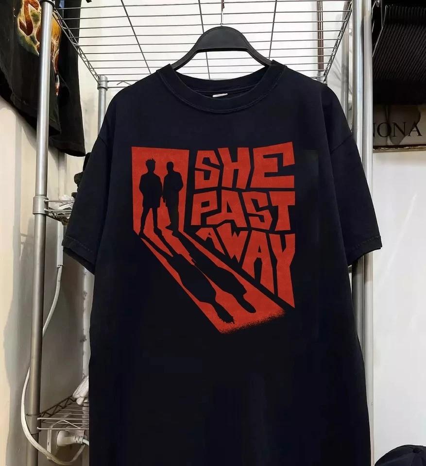 She Past Away Band On Tour T Shirt Full Size S4XL Unisex T-Shirt S