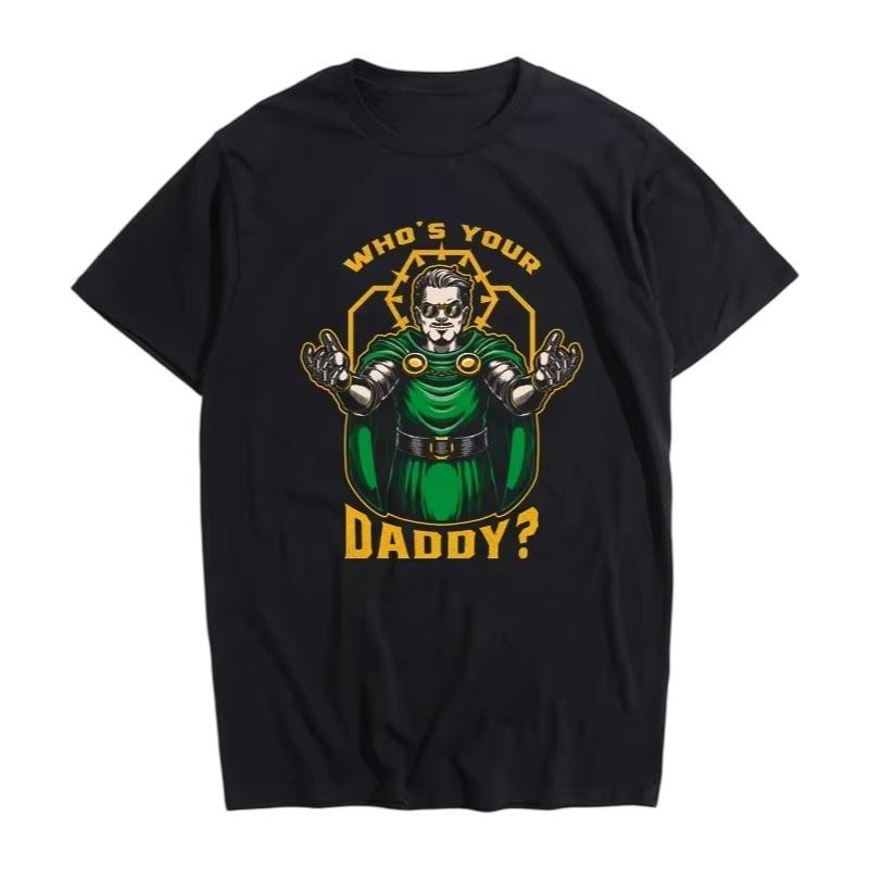 2026 new Doctor Doom Marvel TShirt Whos Your Daddy Print Cotton Casual Crew Neck Short Sleeve Top for Men and Women S
