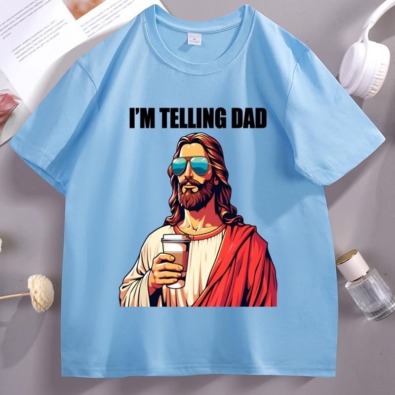 Funny Jesus T Shirt I'm Telling Dad T-shirt Father's Day Clothes Religious Dad Gift Christian Dad's Birthday Tee Streetwear Tops