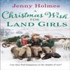A Christmas Wish for the Land Girls by Jenny Holmes Paperback Book 9780552175814