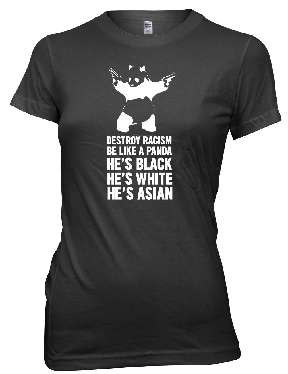 Destroy Racism Be Like A Panda Women Ladies Funny T-shirt 4XL