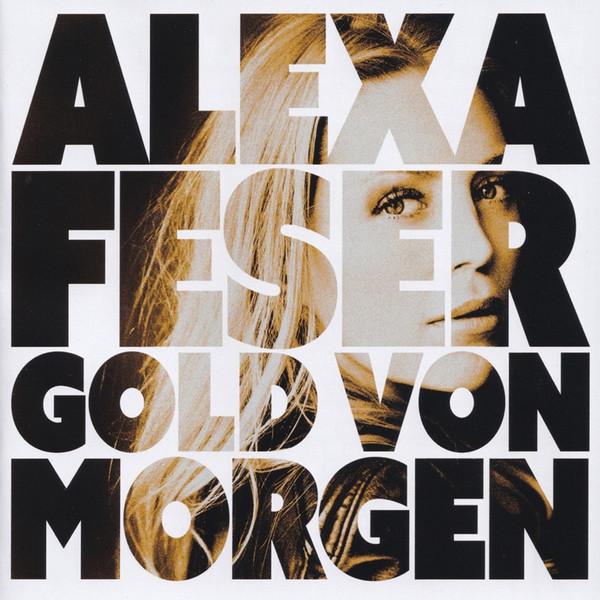 

CD ALEXA FESER - Gold Von Morgen 5054196251222 Warner Music Ce 2014 Germany Pop Used