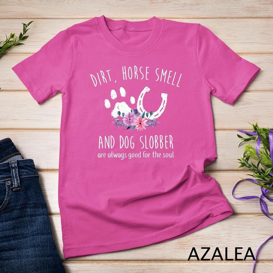 Horse Shirts For Women - Horse Smell And Dog Slobber Unisex T-shirt 2 XL