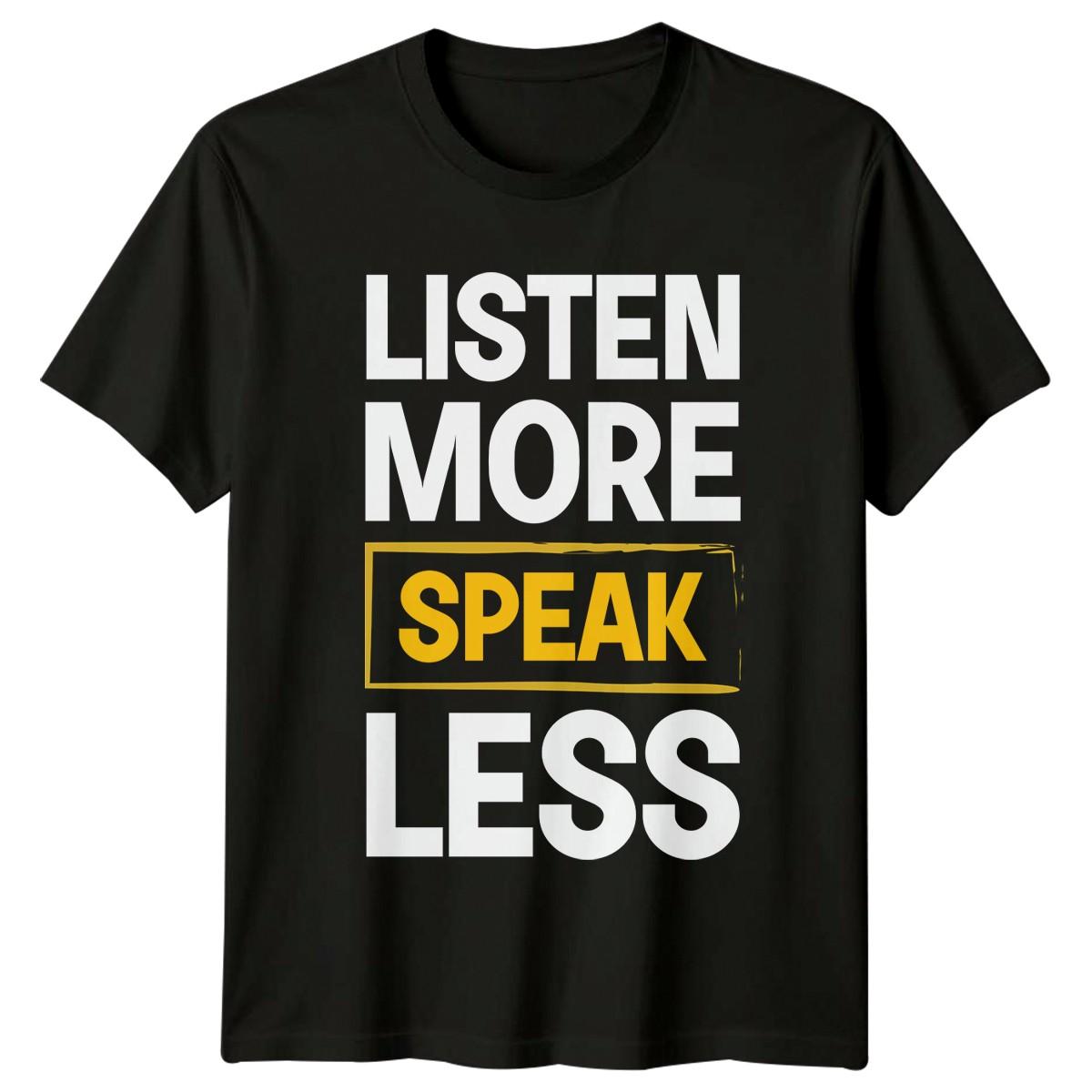 Listen More Speak Less T-Shirt Communication Motivational M