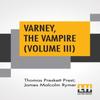 Varney The Vampire Volume III Or The Feast Of Blood. A Romance. By... 9789353447526