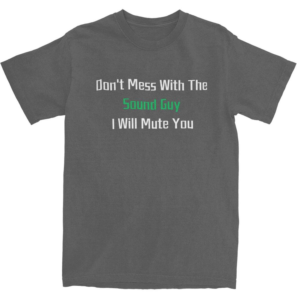 Don't Mess With The Sound Guy T-Shirt Summer Audio Engineer T Shirts Pure Cotton Hippie Tshirt For Mens Short Sleeve Clothing