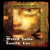 The Weird Tales of Tanith Lee by Tanith Lee Paperback Book 9781907737794