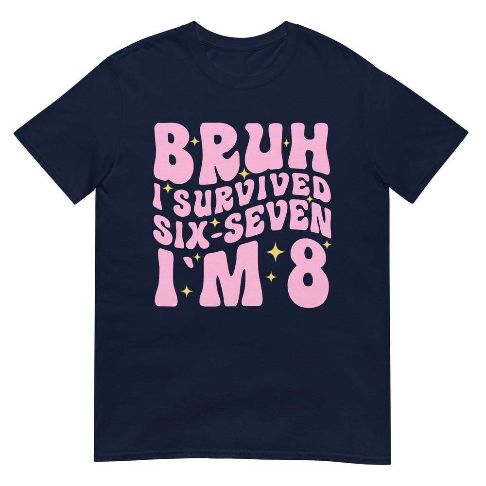 8th Birthday Girl Outfit Bruh Im 8 Year Old Girls Tshirt S